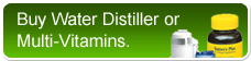 Buy Water Distiller or Multi-Vitamins